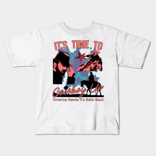 It's Time To Cowboy Up (yee haw) Kids T-Shirt